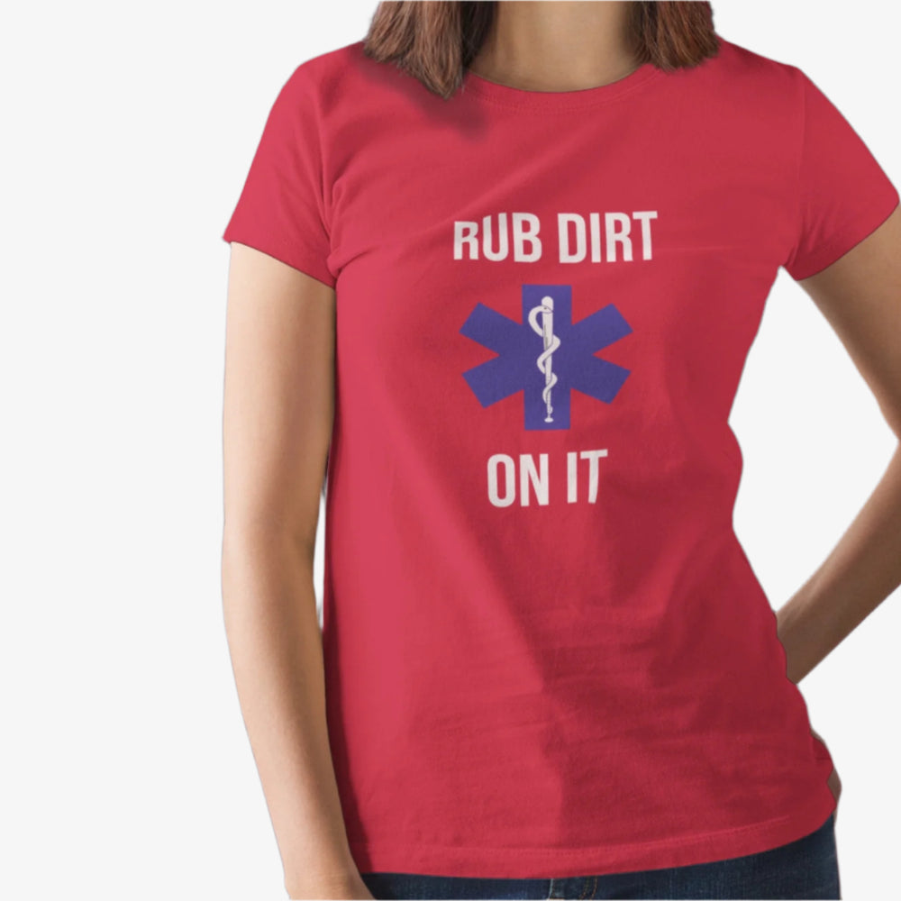 Red t-shirt with medical-themed design and text that says "Rub dirt on it" on a plain background
