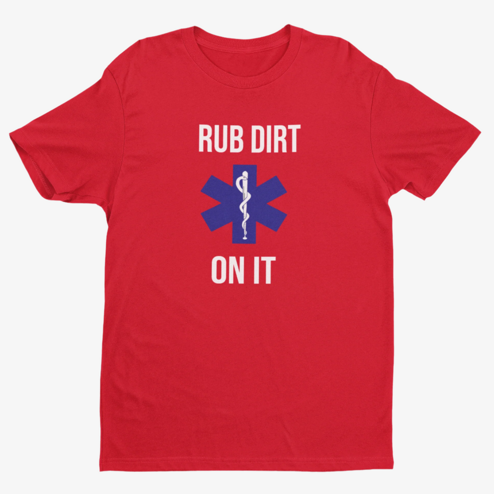 
                  
                    Rub Dirt On It T-Shirt
                  
                