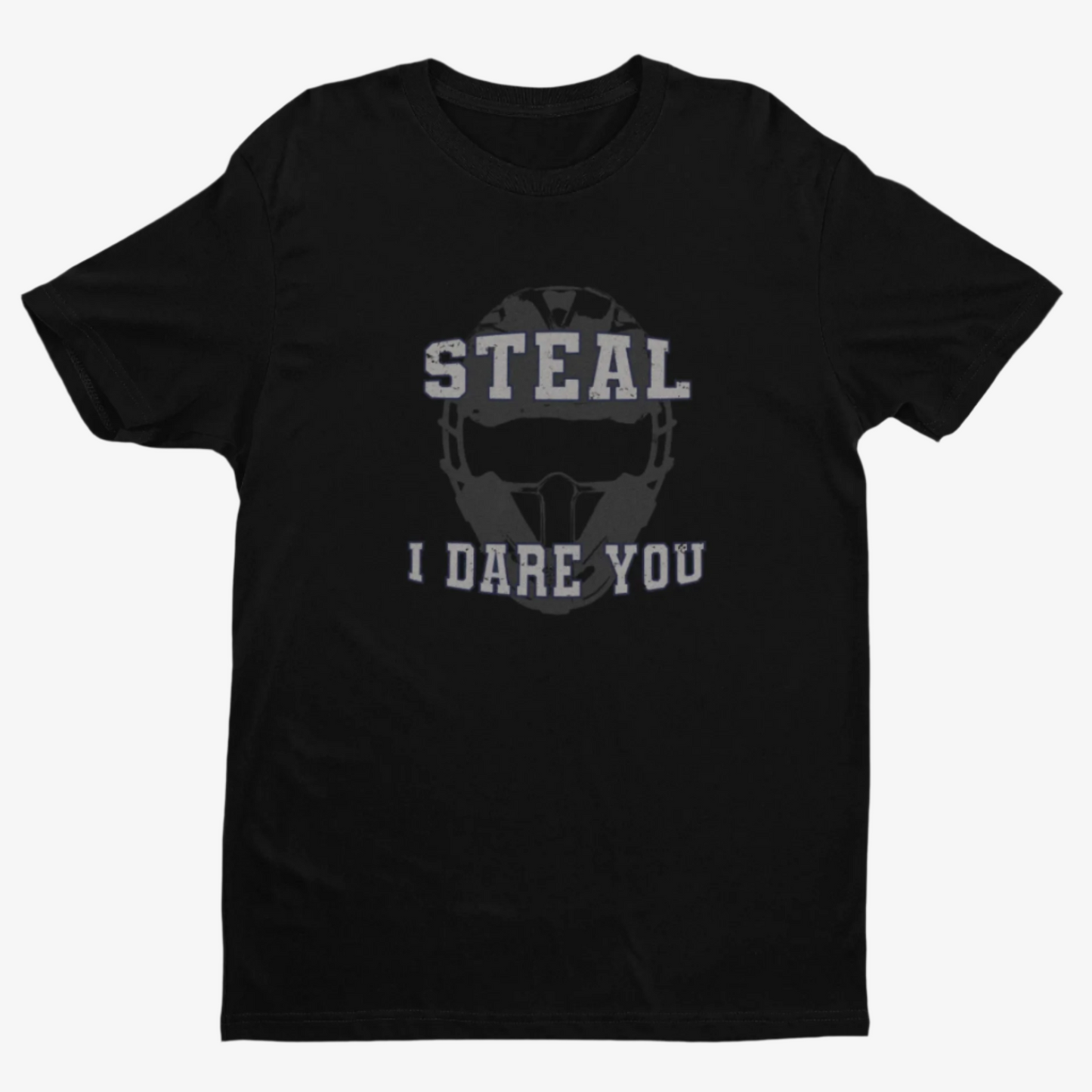 Steal I Dare You T-Shirt